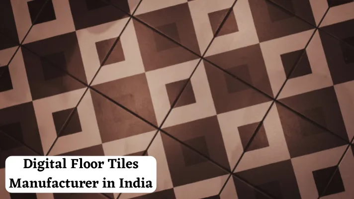 Digital Floor Tiles Manufacturer in India