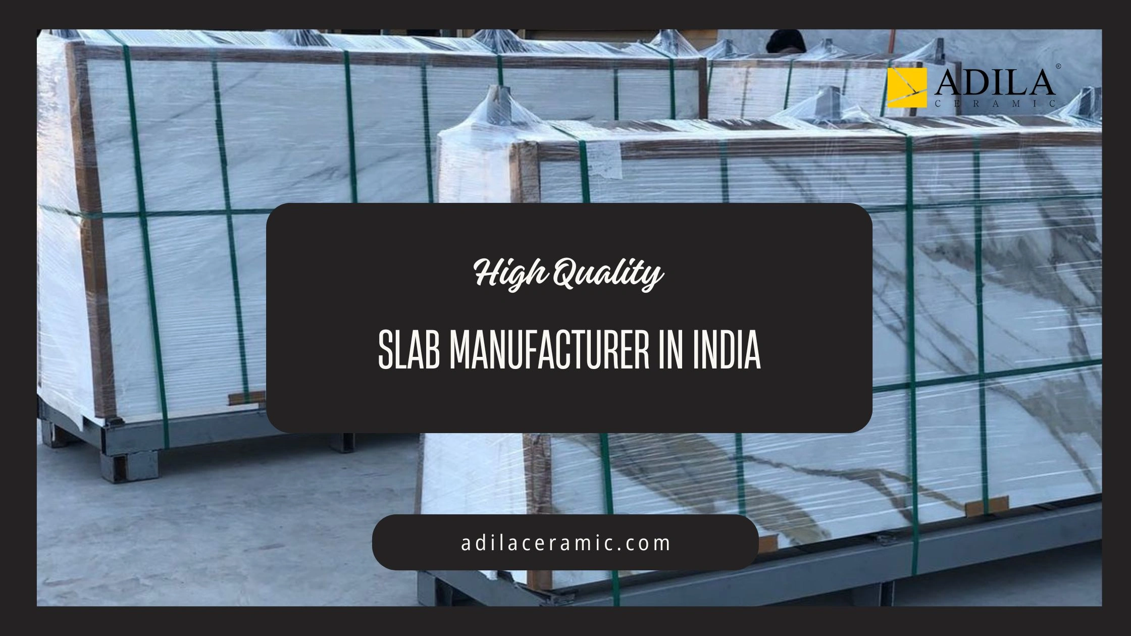 High Quality Slab Manufacturer In India